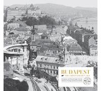 Budapest. The First Golden Age.: Stereograms and Postcard Images. From the Collections of Fortepan and Deutsche Fotothek (1903-1912)