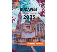Budapest Travel Guide 2025: A Fresh Perspective on the City’s Timeless Charm and Vibrant Culture