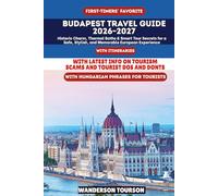 BUDAPEST TRAVEL GUIDE 2026-2027: Historic Charm, Thermal Baths & Smart Tour Secrets for a Safe, Stylish, and Memorable European Experience (World Careful Explorer Essential Series)
