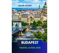 Budapest Travel Guide 2026: Discover the Hungarian Parliament Building, Soak in Széchenyi Baths, Explore Buda Castle, Fisherman’s Bastion & Danube River Cruises Like Never Before