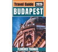 Budapest Travel Guide 2026: Explore Hungary's Top Attractions, Hidden Gems, Scenic Walks, Castles, and Danube River Cruises in the Heart of Europe