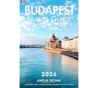 Budapest Travel Guide 2026: Step-by-Step City Planner with Real Prices, Local Secrets, and Simple Ways to Eat, Explore, and Enjoy Without Stress