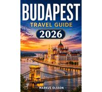 Budapest Travel Guide 2026: The Ultimate Guide to Exploring the Pearl of the Danube
