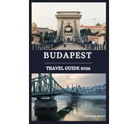 Budapest Travel Guide 2026: Unlock the Secrets of Hungary’s Capital-Landmarks, Thermal Baths & Hidden Gems