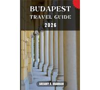 BUDAPEST TRAVEL GUIDE: A Practical Guide to Discovering Culture, Nature, Hidden Gems, and Must-See Highlights.