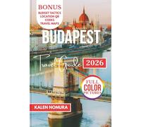 BUDAPEST Travel Guide: Historic Streets, Thermal Baths, Danube Views, Castles, Local Flavors