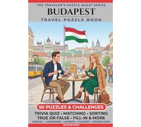 Budapest Travel Puzzle Book: 50 Brain Games, Trivia & Things to Do for Adults | Local History, Landmarks, Hidden Tips & Culinary Secrets | The Perfect ... Trip (The Traveler's Puzzle Quest Series)