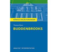 Buddenbrooks. Analyse und Interpretation zu Thomas Mann: Alle erforderlichen Infos für Abitur, Matura, Klausur und Referat plus Musteraufgaben mit Lösungsansätzen