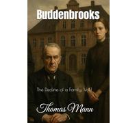 Buddenbrooks: The Decline of a Family, Vol.1