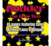 Budder Cat Boqs Two Coloring Book: Boldly Printed and Cuter Kittens, Lions & Bengals featured on 45 pages!
