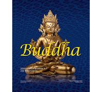 Buddha: 2000 Years of Buddhist Art. 232 Masterpieces.