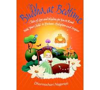 Buddha at Bedtime: Tales of Love and Wisdom: Tales of Love and Wisdom for You to Read With Your Child to Enchant, Enlighten, and Inspire