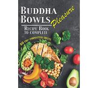 Buddha Bowls Pleasure Recipe Book to Complete: 80 pre-formatted sheets ⎪Recipe book to be filled in⎪Bowlcake Poke bowl and all your bowls recipes⎪Large formats