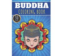 Buddha Coloring Book: Buddah Coloring Book For Adults with 30 Unique Pages to Color on Buddah Statue, Zen Water Designs, Meditation Lotus and Buddhas ... at Home | Unique Spiritual Gift for Buddhist