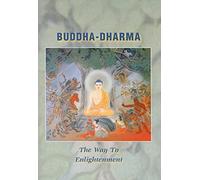 Buddha-Dharma: The Way to Enlightenment (BDK English Tripitaka Series)
