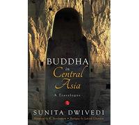 Buddha In Central Asia: A Travelogue