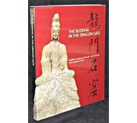 Buddha in the Dragon Gate: Buddhist sculpture from the Longmen caves, China 5-8th C