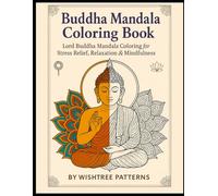 Buddha Mandala Coloring Book: Lord Buddha Mandala Coloring for Stress Relief, Relaxation and Mindfulness (Religious Mandala Coloring Books)