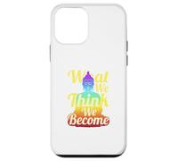 Buddha Quote Mindfulness Zen What We Think We Become Case for iPhone 12 mini