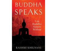 Buddha Speaks: To The Buddha Nature Within