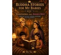 Buddha Stories for My Babies (Book 7): The Story of Mahosadha and Amara Devi