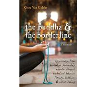 Buddha & The Borderline by Kiera Van Gelder - 9781572247109