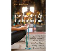 Buddha & The Borderline: My Recovery from Borderline Personality Disorder Throug