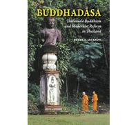 Buddhadasa: Theravada Buddhism and Modernist Reform in Thailand