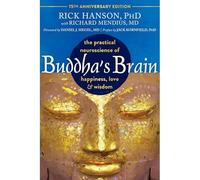 Buddha's Brain: The Practical Neuroscience of Happiness, Love, and Wisdom