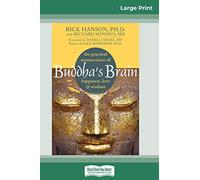 Buddha's Brain: The Practical Neuroscience of Happiness, Love, and Wisdom (16pt Large Print Edition)
