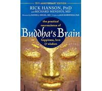 Buddha's Brain: The Practical Neuroscience of Happiness, Love, and Wisdom by Ri