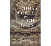 Buddha's Words for Tough Times: An Anthology
