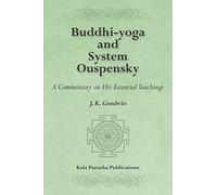 Buddhi-yoga and System Ouspensky: A Commentary on His Essential Teachings: Volume 1