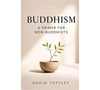 Buddhism: A Primer for Non-Buddhists (Comparative Religion: Primer Series)