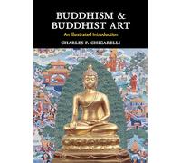 Buddhism and Buddhist Art: An Illustrated Introduction