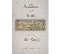 Buddhism and Islam on the Silk Road (Encounters with Asia)