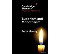 Buddhism and Monotheism (Elements in Religion and Monotheism)
