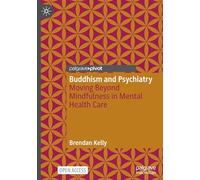 Buddhism and Psychiatry: Moving Beyond Mindfulness in Mental Health Care