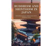 Buddhism and Shintoism in Japan: Exploring Buddhist Temples and Shinto Shrines in Japan