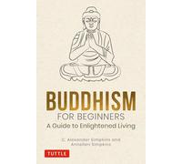 Buddhism for Beginners : A Guide to Enlightened Living