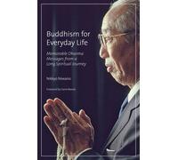 Buddhism for Everyday Life: Memorable Dharma Messages from a Long Spiritual Journey