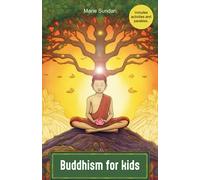 Buddhism for kids: a children's book to accompany children in learning the teachings of Buddha through Prince Siddharta´journey, parables and meditation practice