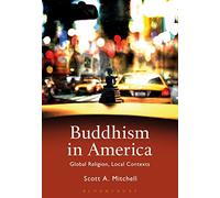 Buddhism in America: Global Religion, Local Contexts