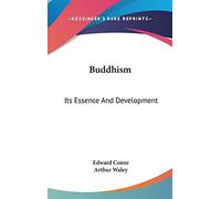Buddhism: Its Essence And Development