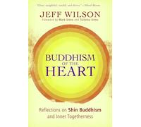 Buddhism of the Heart: Reflections on Shin Buddhism and Inner Togetherness