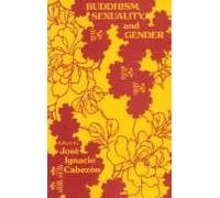 Buddhism, sexuality, and gender (Bibliotheca Indo-Buddhica series)
