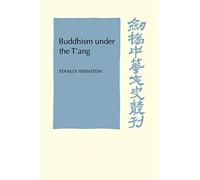 Buddhism Under the T'ang (Cambridge Studies in Chinese History, Literature and Institutions)