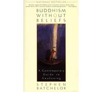Buddhism Without Beliefs – A Contemporary Guide to Awakening – Penguin Books