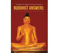 Buddhist Answers: For the Critical Questions: A Bridge from Religion to Science and Reason