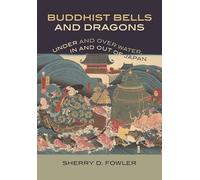 Buddhist Bells and Dragons: Under and Over Water, in and Out of Japan